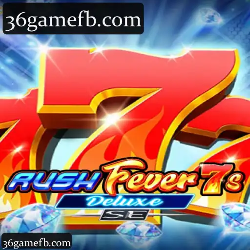 36game: Explore a Emersão Completa com RushFever7sDeluxeSE para uma Experiência Incomparável